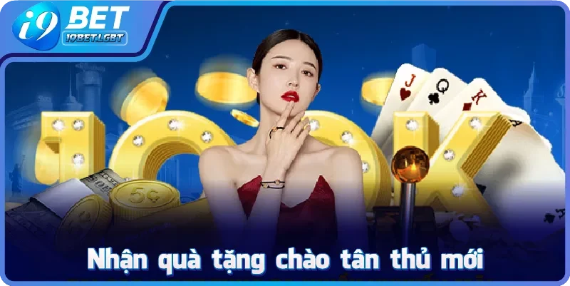 Nhận quà tặng chào tân thủ mới