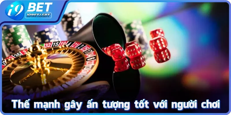 Thế mạnh gây ấn tượng tốt với người chơi